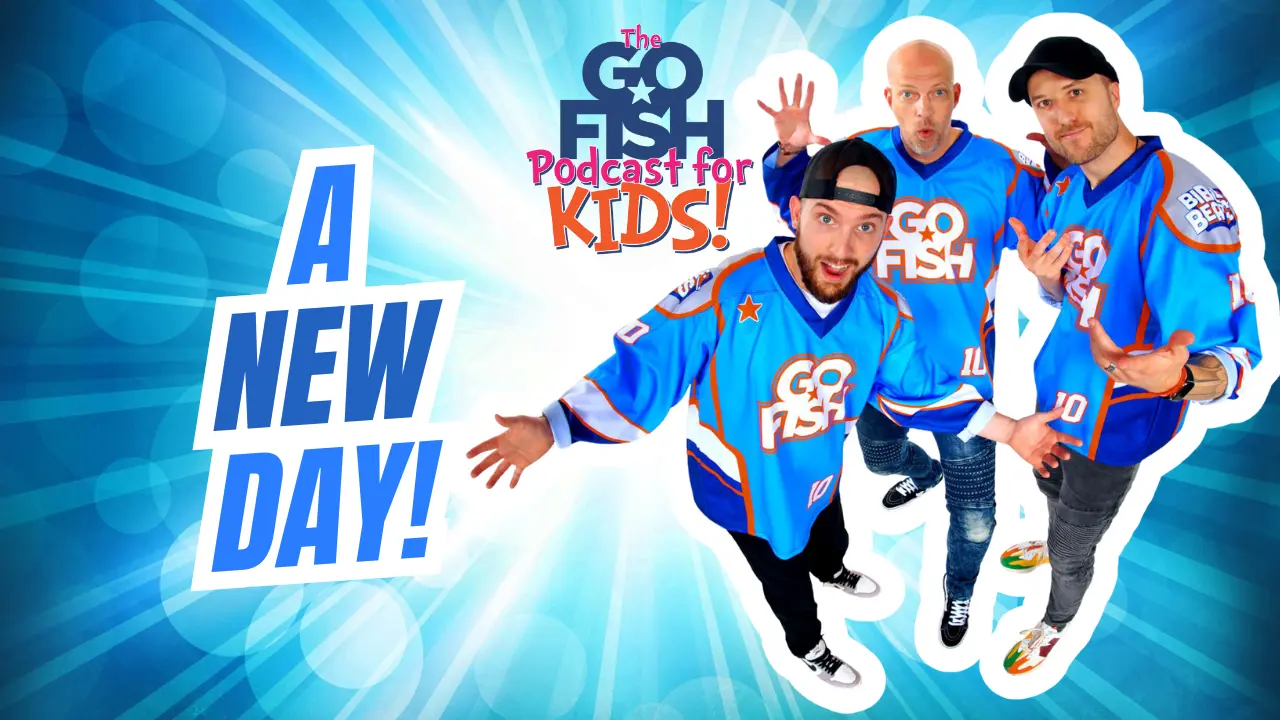 DJ Chase, Chad, and Jamie with the words "A New Day" for The Go Fish Podcast for kids.