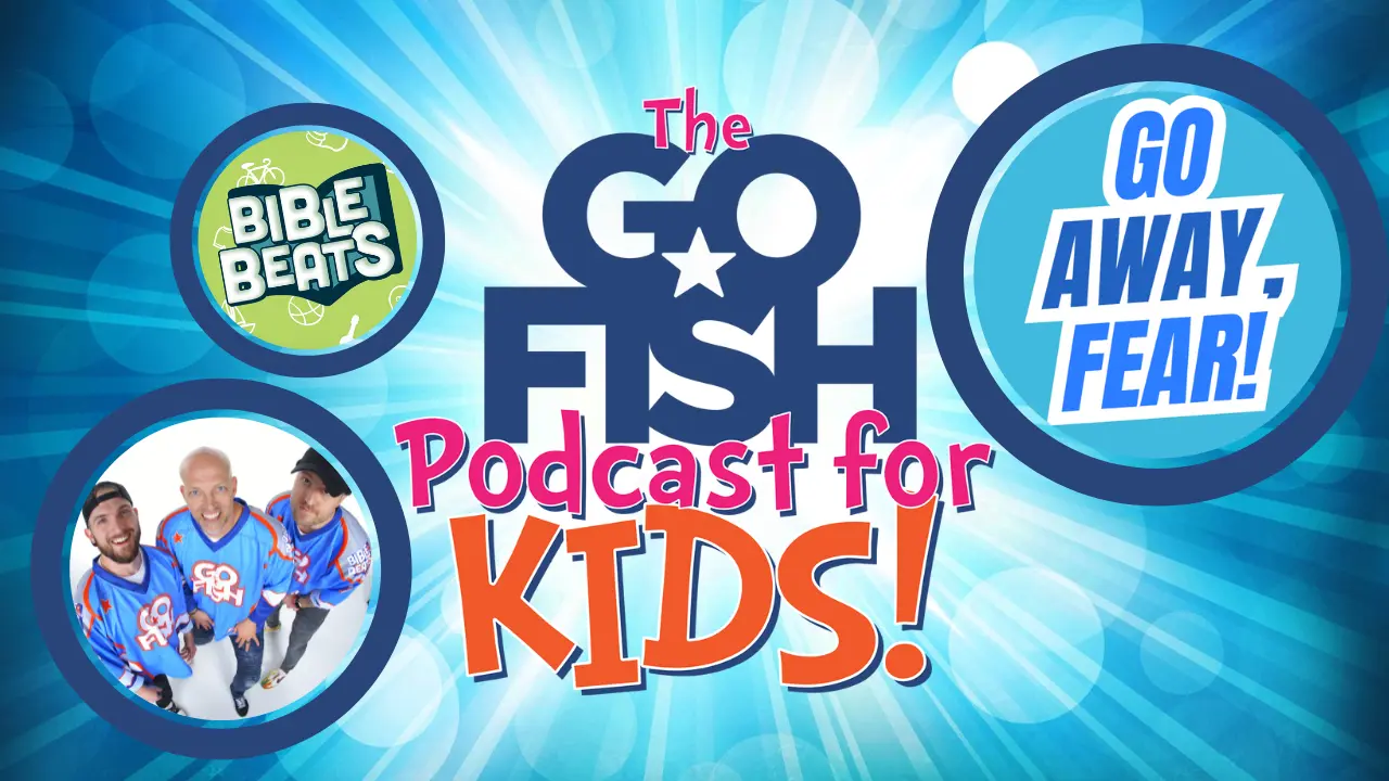 DJ Chase, Chad, and Jamie with the words "Go Away, Fear" for The Go Fish Podcast for kids.