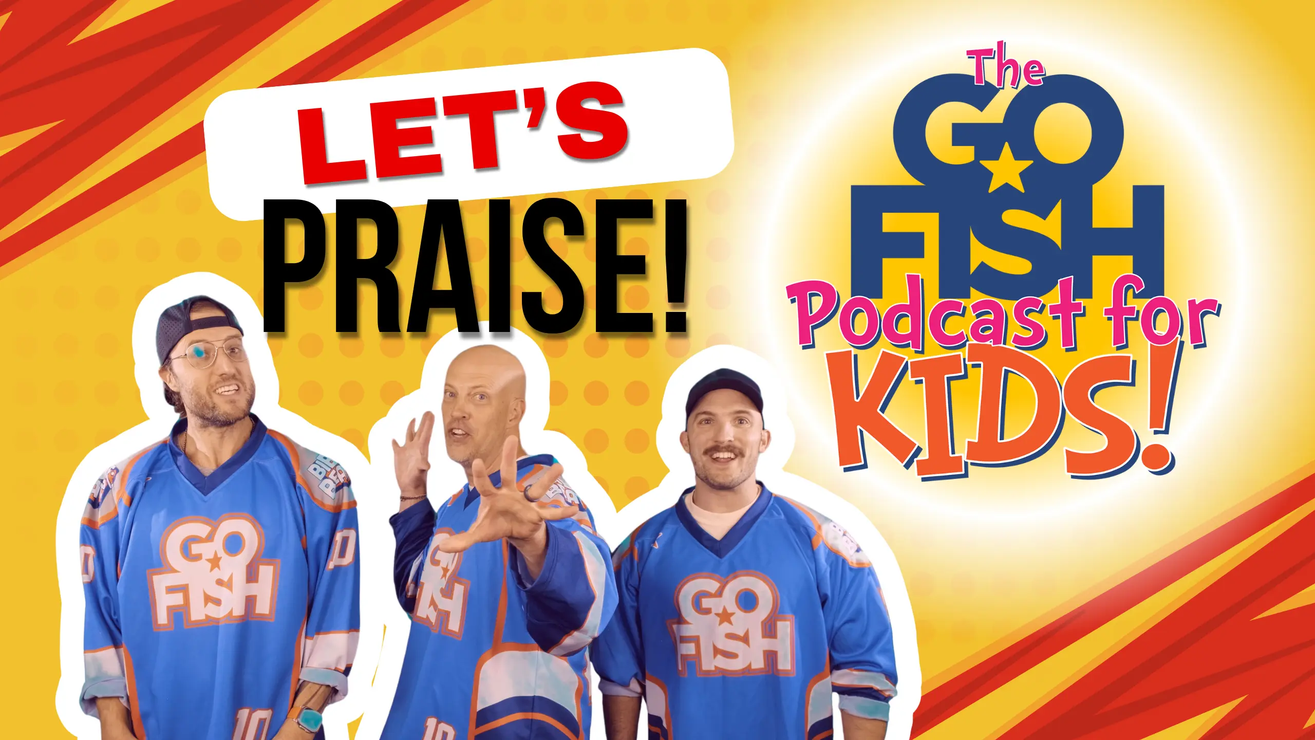 DJ Chase, Chad, and Jamie with the words "Let's Praise" for The Go Fish Podcast for kids.